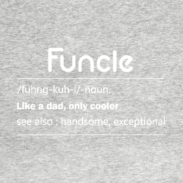 Funcle - funcle definition - Gift for uncle by Salahboulehoual